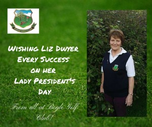 Best Wishes toLiz Dwyer on her Lady President's
